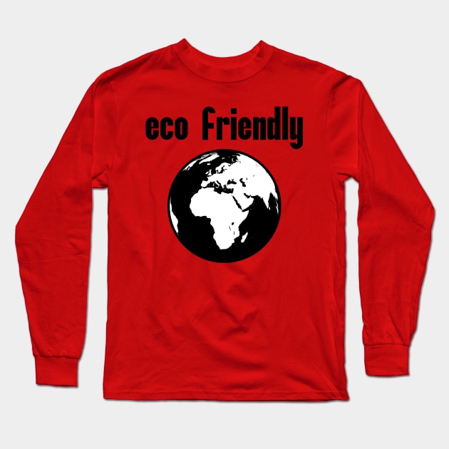 Eco Friendly: Earth Design Global Warming Climate Change Zero Waste Low Impact Recycling Single Use Plastic Reusable Straws Straw Ban Environmentalist Environmentalism Long Sleeve T-Shirt by BitterBaubles